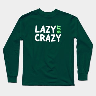 LAZY BUT CRAZY, #4 Green (White) Long Sleeve T-Shirt